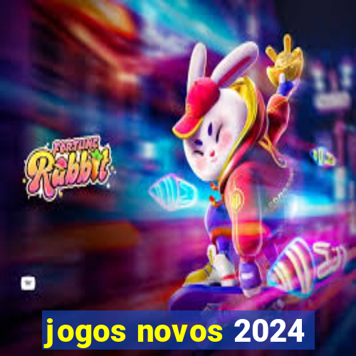 jogos novos 2024